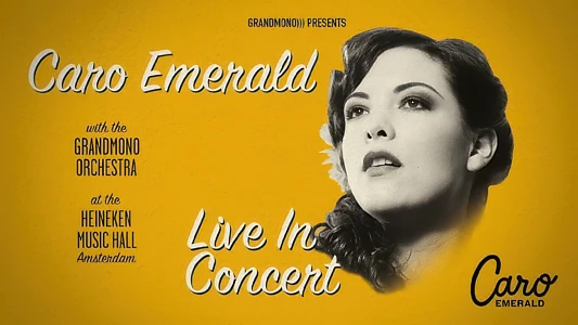 Caro Emerald With The Grandmono Orchestra - Live In Concert At The Heineken Music Hall