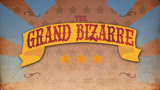 Watch The Grand Bizarre Trailer