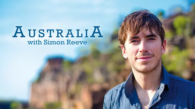 Watch Australia with Simon Reeve Trailer