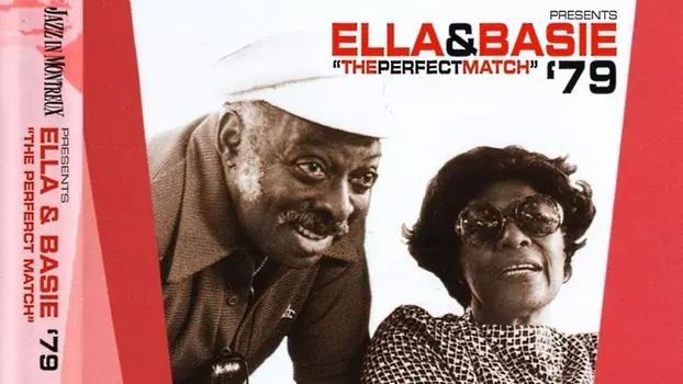 Norman Granz’ Jazz in Montreaux presents Ella and Basie '79—"The Perfect Match"