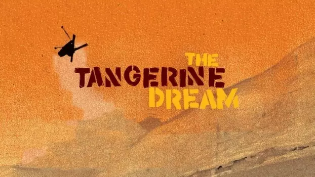 Watch The Tangerine Dream Trailer