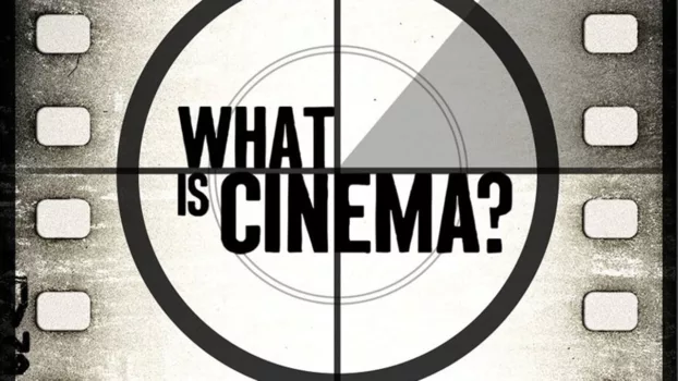 Watch What Is Cinema? Trailer