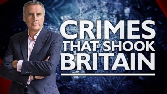 Watch Crimes That Shook Britain Trailer