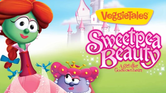 Watch VeggieTales: Sweetpea Beauty Trailer
