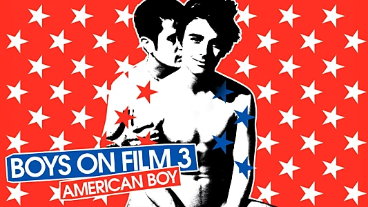 Watch Boys On Film 3: American Boy Trailer