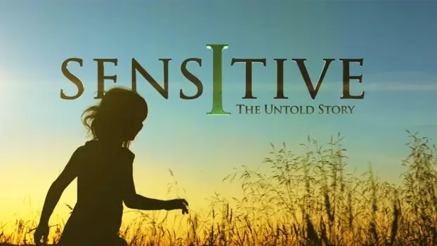 Watch Sensitive: The Untold Story Trailer