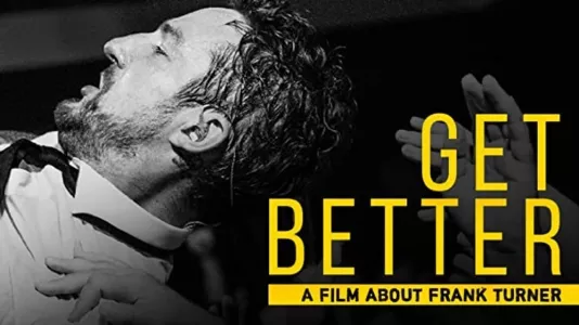 Watch Get Better: A Film About Frank Turner Trailer