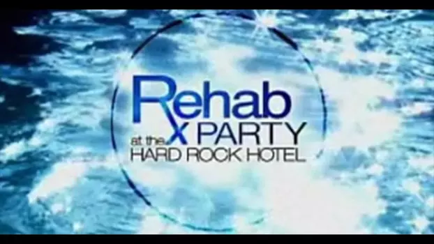 Rehab: Party at the Hard Rock Hotel