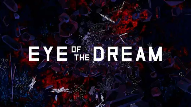 Watch Eye of the Dream Trailer