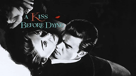 Watch A Kiss Before Dying Trailer