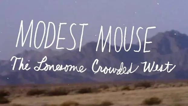 Watch Modest Mouse: The Lonesome Crowded West Trailer