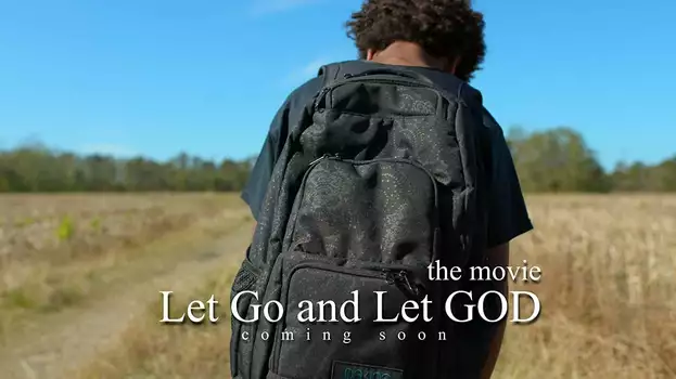 Watch Let Go and Let God Trailer