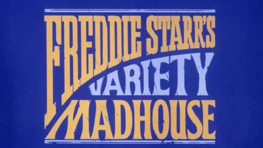 Freddie Starr's Variety Madhouse
