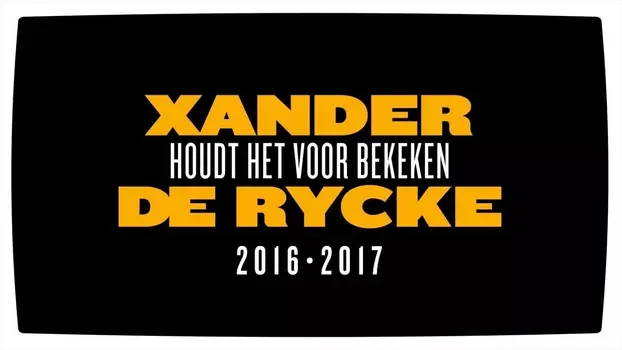 Watch Xander De Rycke: Houdt Het Voor Bekeken 2016-2017 Trailer