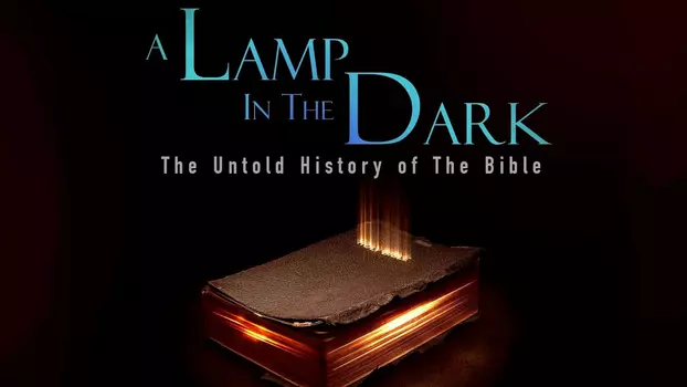 Ver el A Lamp In The Dark: The Untold History of the Bible Trailer