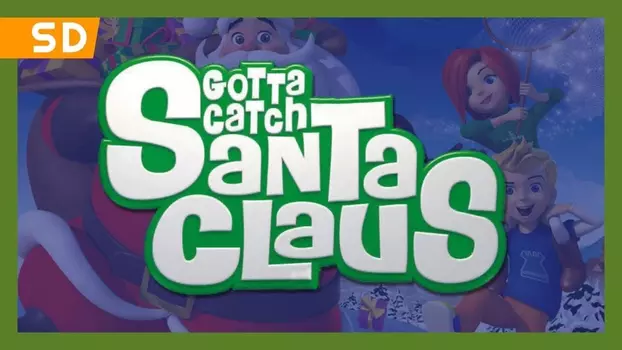 Watch Gotta Catch Santa Claus Trailer
