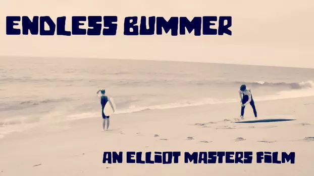 Watch Endless Bummer Trailer