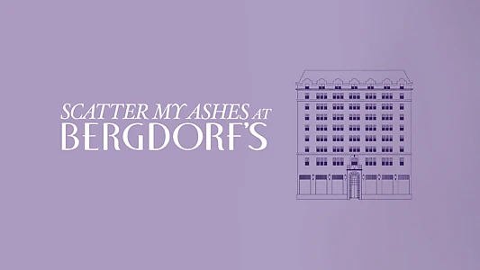 Watch Scatter My Ashes at Bergdorf's Trailer