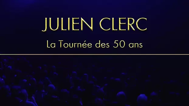 Julien Clerc - La tournée des 50 ans