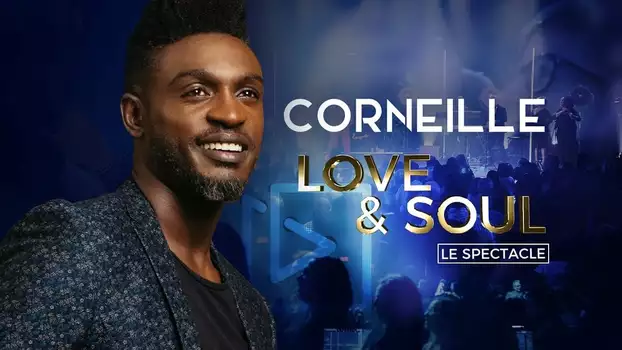 Corneille - Love & Soul, le spectacle