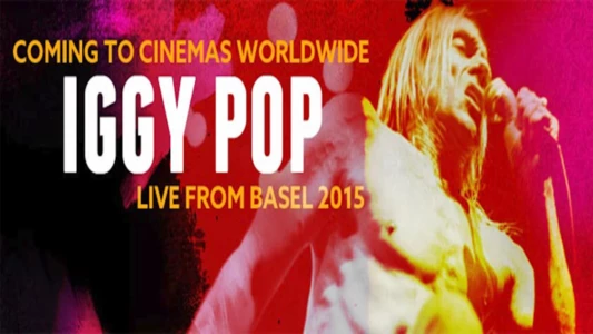 Watch Iggy Pop: Live in Basel 2015 Trailer