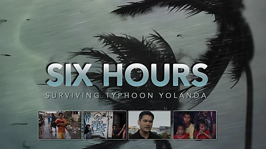 Six Hours: Surviving Typhoon Yolanda