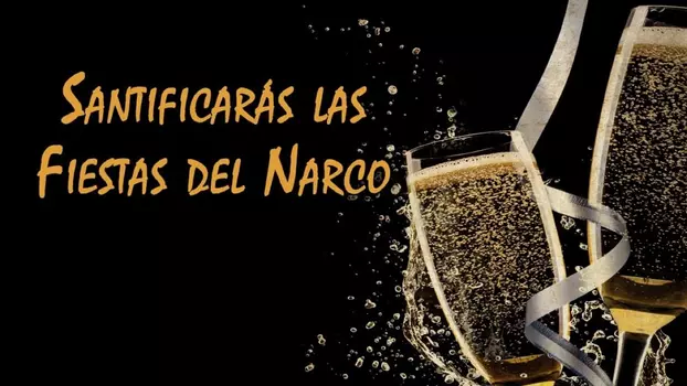 Watch Santificarás las Fiestas de Narcos Trailer