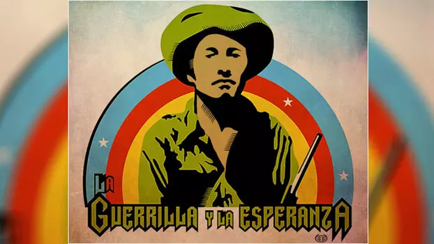 Watch The Guerrilla and the Hope: Lucio Cabanas Trailer