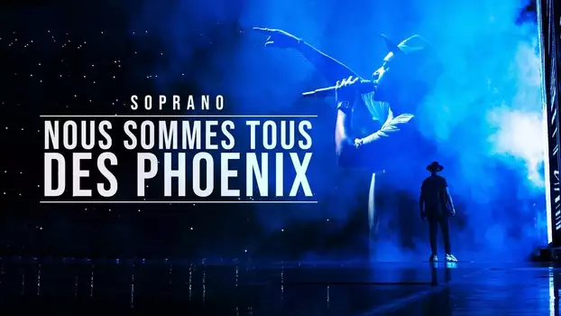 Soprano - Nous sommes tous des Phoenix