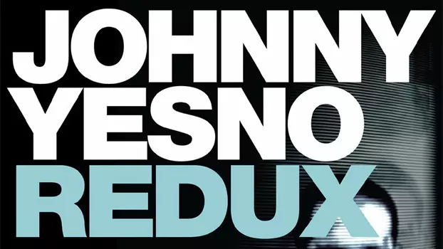 Watch Johnny Yesno Redux Trailer