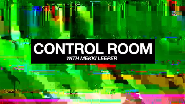Watch Control Room with Mekki Leeper Trailer