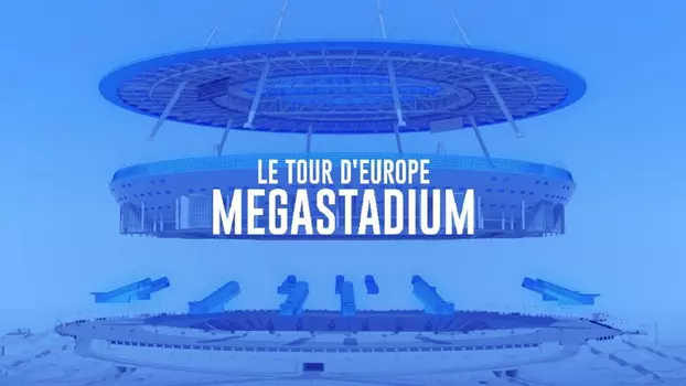 Megastadium: Le Tour d'Europe