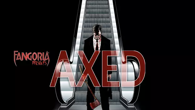 Watch Axed Trailer