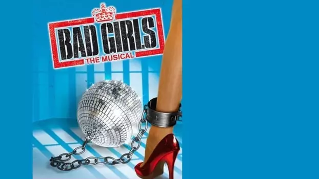 Bad Girls: The Musical