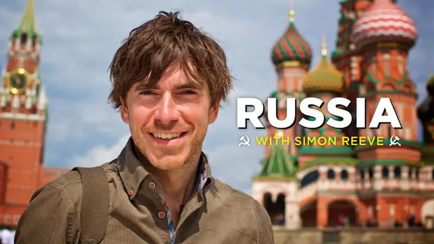 Watch Russia with Simon Reeve Trailer