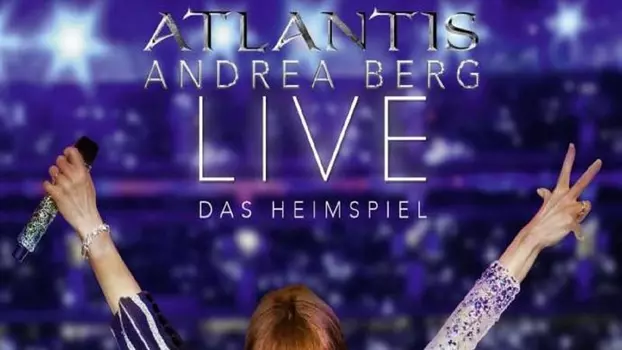 Andrea Berg: Atlantis Live