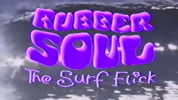 Rubber Soul, The Surf Flick