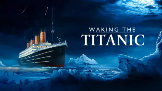 Watch Waking The Titanic Trailer