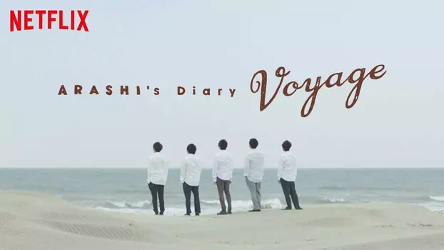 Watch ARASHI's Diary -Voyage- Trailer