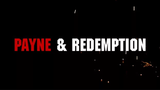 Watch Payne & Redemption Trailer
