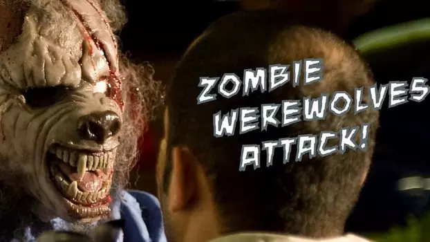Watch Zombie Werewolves Attack! Trailer