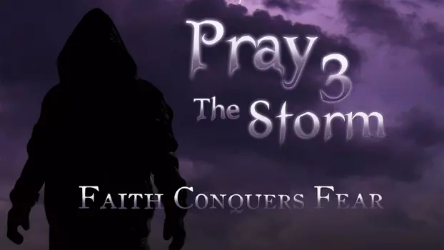 Watch Pray 3D: The Storm Trailer