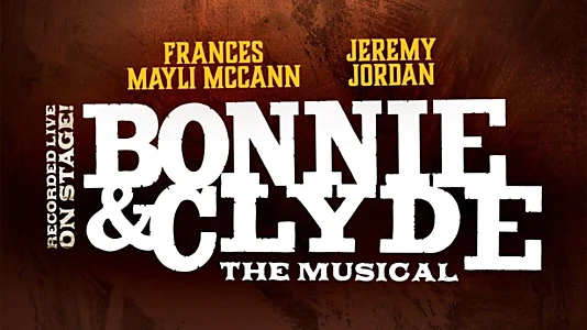 Bonnie & Clyde: The Musical