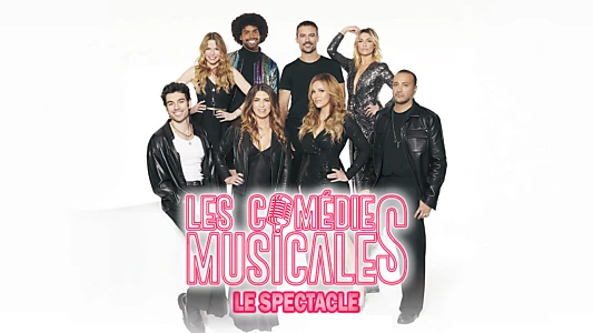 Les Comédies Musicales, le Spectacle