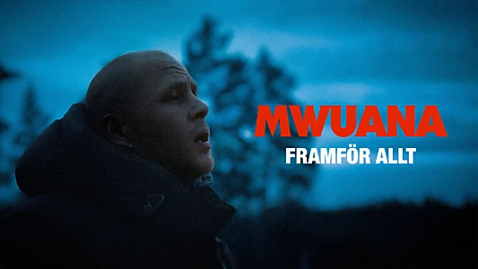 Mwuana - Framför Allt