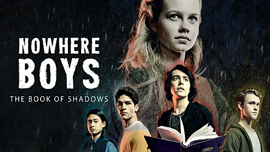 Nowhere Boys: The Book of Shadows