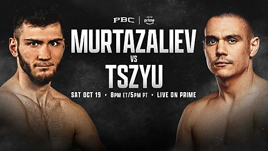 Bakhram Murtazaliev vs. Tim Tszyu