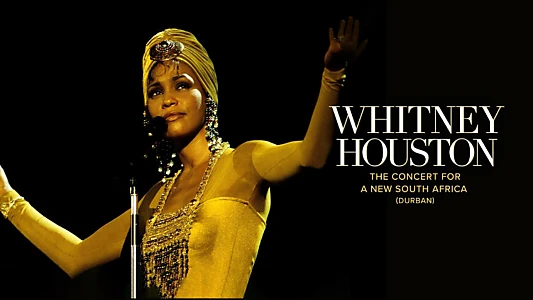 Whitney Houston: The Concert for a New South Africa (Durban)