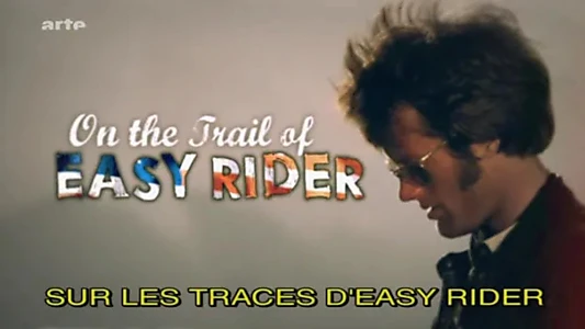 On the Trail of Easy Rider: 40 Years On... Still Searching for America