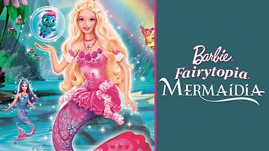 Barbie Fairytopia: Mermaidia